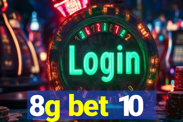 8g bet 10